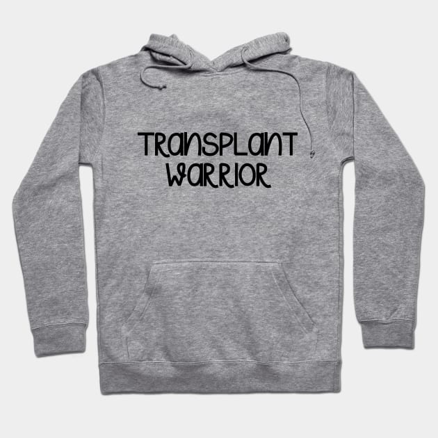 Transplant Warrior Hoodie by CindersRose